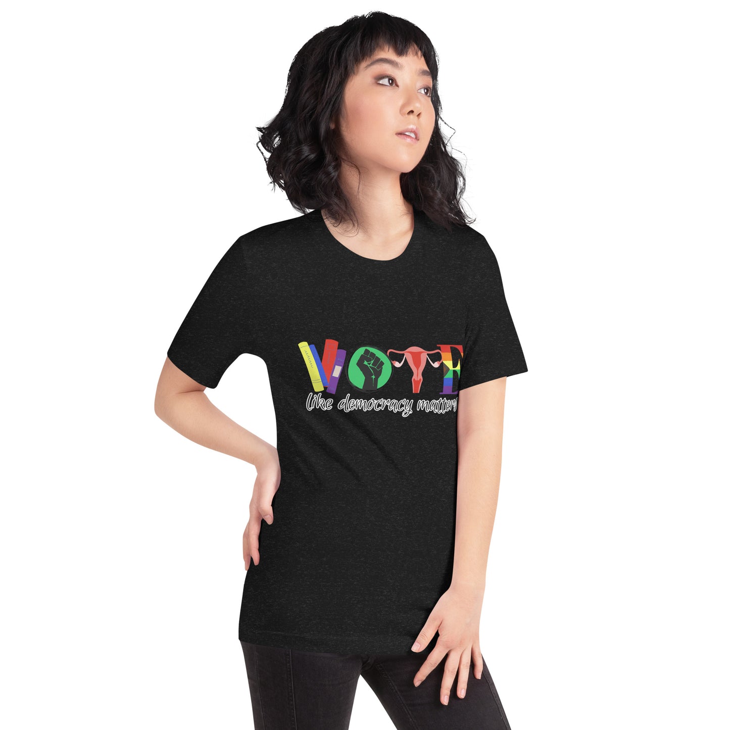 Vote Like Democracy Matters Unisex t-shirt