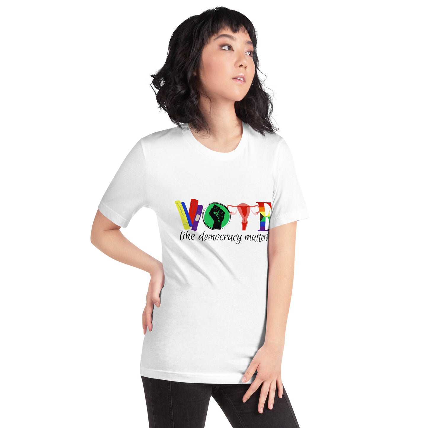 Vote Like Democracy Matters Unisex t-shirt